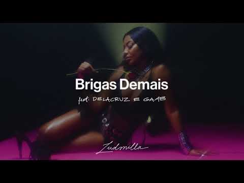 Ludmilla feat. Delacruz e Gaab - Brigas Demais