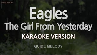 Eagles-The Girl From Yesterday (Melody) (Karaoke Version)