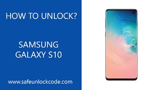 Unlock Samsung Galaxy S10 - How to Unlock Samsung Galaxy S10 free