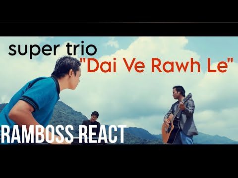 Super Trio 'Dai Ve Rawh Le' 🙏 // RamBoss React
