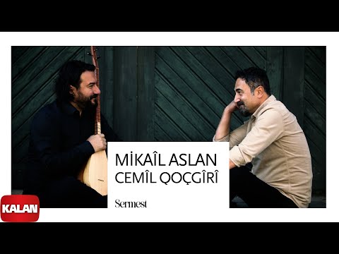 Mikaîl Aslan & Cemîl Qoçgîrî - Sermest (Sarhoş) I Rû Bi Rû ©2023 Kalan Müzik