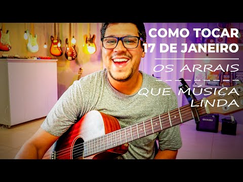 Como tocar 17 de Janeiro - Os Arrais | Vídeo Aula | Violão