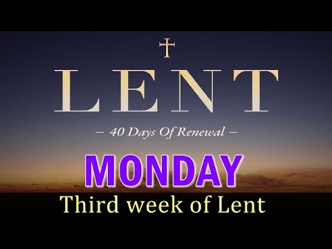 DAY 20 - LENT: A 40 DAYS PRAYER OF RENEWAL - THIRD WEEK OF LENT -  MONDAY PRAYER