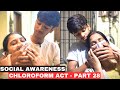 Social Awareness Chloroform Act Part 28 Chloroform Act Awareness Chloroformact Socialawareness