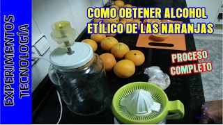 Como obtener alcohol etílico (etanol) a partir de naranjas. Homemade ethanol from oranges.