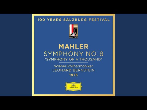 Mahler: Symphony No. 8 in E-Flat Major "Symphony of a Thousand", Pt. 1 - VI. Accende lumen...