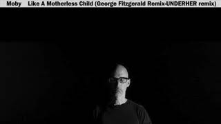 Moby - Like A Motherless Child (UNDERHER remix)