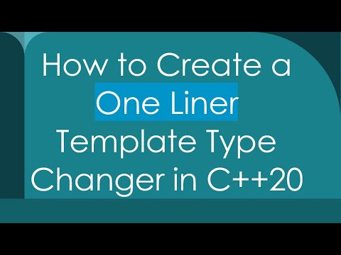 How to Create a One Liner Template Type Changer in C+ + 20