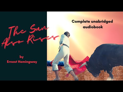 , title : 'The Sun Also Rises, by Ernest Hemingway: Complete unabridged, audiobook'