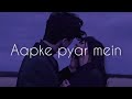 Aapke Pyar Mein Slowed Reverb Alka Yagnik Lofi Song