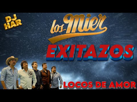 LOS MIER LOCOS DE AMOR LOCOS ROMANTICOS SUS MEJORES EXITOS ROMANTICOS DJ HAR