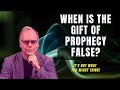 When is the gift of prophecy false? It's not what you might think.