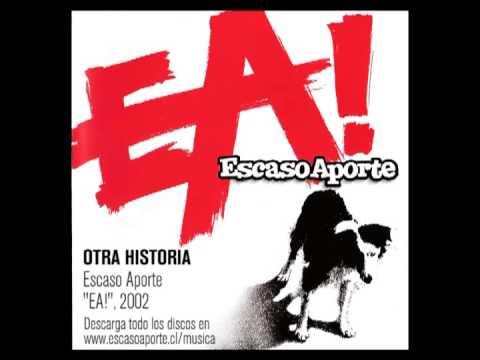 Escaso Aporte - OTRA HISTORIA - EA!, 2002