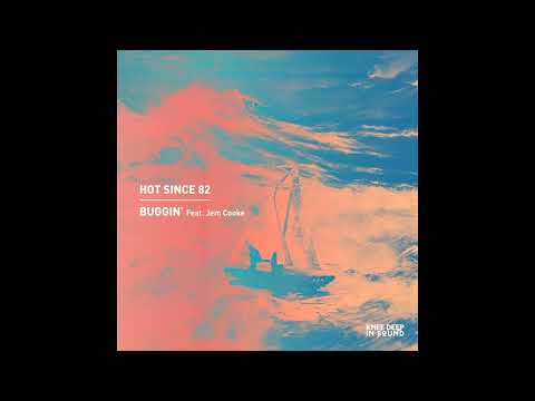 Hot Since 82 - Buggin' (feat. Jem Cooke) (Buba Remx)