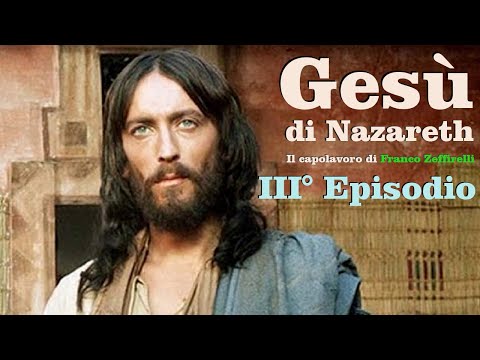 Gesù di Nazareth - 3° Ep