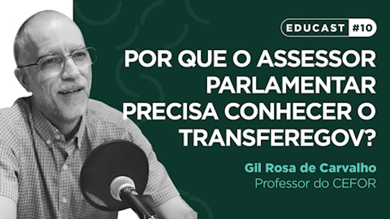 #10 Por que todo assessor parlamentar deve entender o Transferegov?