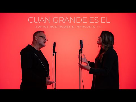 Cuan Grande Es El - Eunice Rodriguez Ft. Marcos Witt | Video Oficial