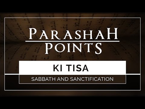 Parashah Points: Ki Tisa – Sabbath and Sanctification - 119 Ministries