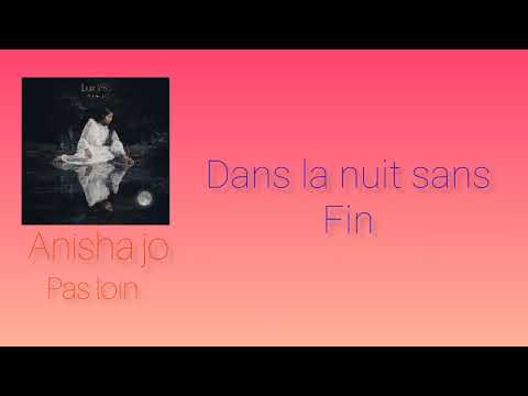 Anisha Jo - pas loin (paroles)