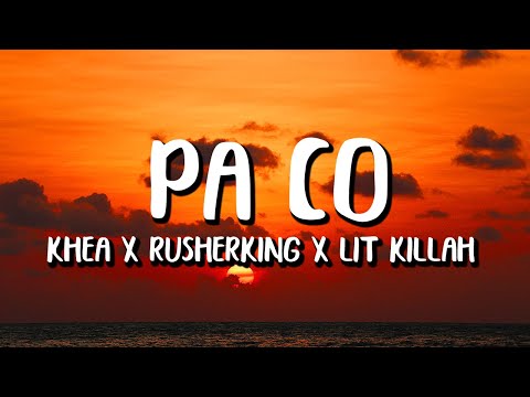 KHEA x LIT Killah x Rusherking - Pa Co (Letra/Lyrics)