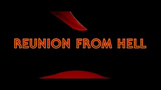 Reunion From Hell - Official Full Trailer video