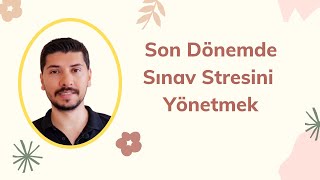 SON DÖNEMDE SINAV STRESİYLE MÜCADELE ETMEK İÇİN 5 ÖNERİ - Sınav Stresi - Sınav Kaygısı