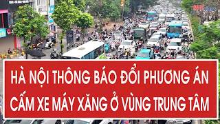Hà Nội thông báo đổi phương án cấm xe máy xăng ở vùng trung …