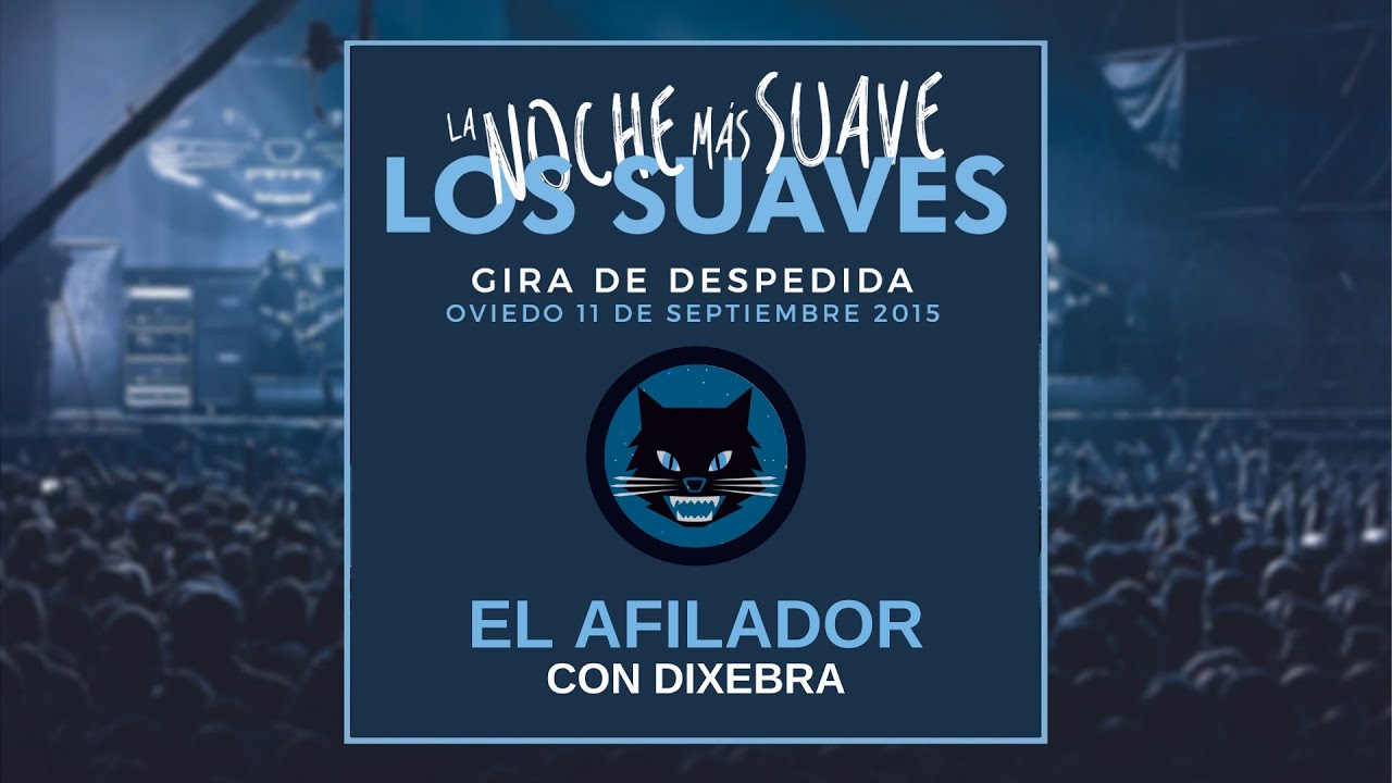 Los Suaves & Dixebra - El Afilador (En directo - La Noche Más Suave)