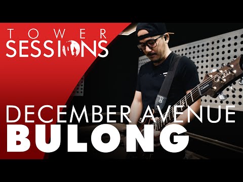 December Avenue - Bulong | Tower Sessions (3/4)