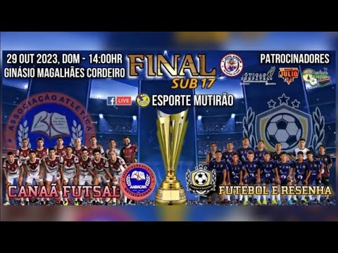 Copa AIADAM de Futsal de base Sub-17   Grande Final:  Canaã Futsal 🆚️ Futebol e Resenha