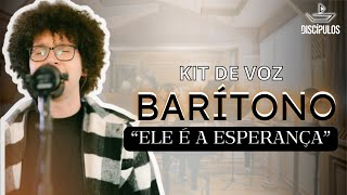 Kit de Voz - Ele é a Esperança - Barítono