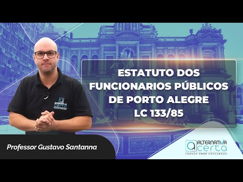 Concurso Prefeitura de Porto Alegre - Estatuto dos Funcionários Públicos - LC 133 85