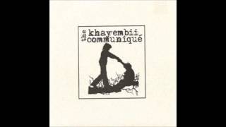 The Khayembii Communique - A Year And An Ocean