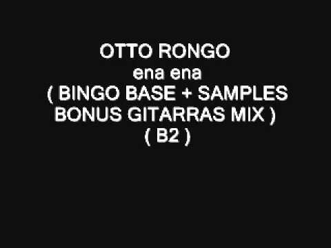 OTTO RONGO -  ENA ENA ( BINGO BASE)