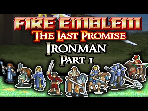 Fire Emblem The Last Promise Ironman Part 1: "YOU CAN DO IT!"