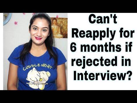 If Rejected in Interview, Can i Reapply after 6 Months only? Video
