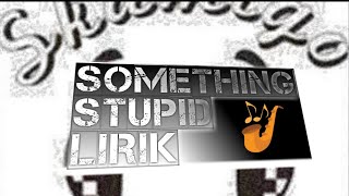 Download lagu SONG (Lagu) Ska Migo - Something Stupid (lirik) mp3 Download lagu SONG (Lagu) Ska Migo - Something Stupid (lirik) mp3