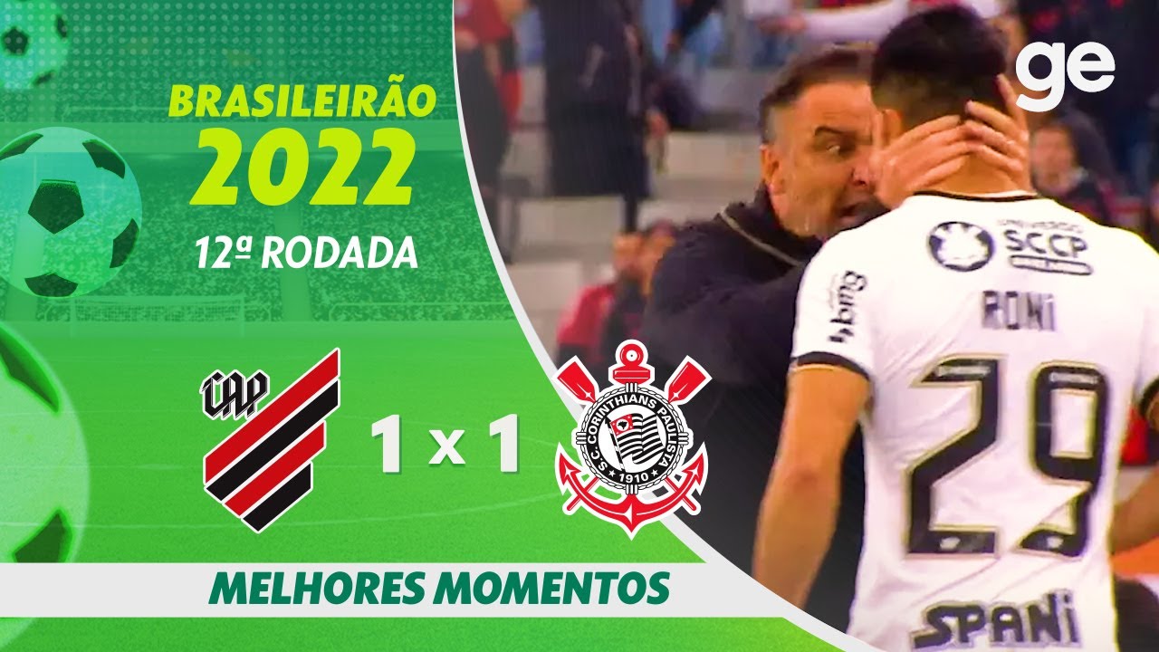 ATHLETICO-PR 1 X 1 CORINTHIANS | MELHORES MOMENTOS | 12ª RODADA BRASILEIRÃO 2022