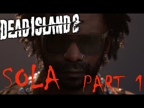 Dead Island 2 - DLC - Sola - Part 1 w/ Hoshi