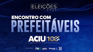 ENCONTRO COM PREFEITÁVEIS - 16/09/2024