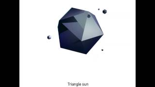 Triangle Sun - Beautiful