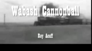 The Wabash Cannonball ~ Roy Acuff