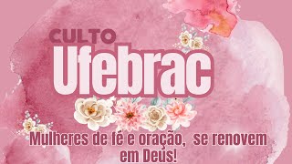CULTO COM A UFEBRAC.