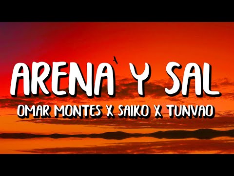 Omar Montes x Saiko x Tunvao - Arena y Sal (Letra/Lyrics)