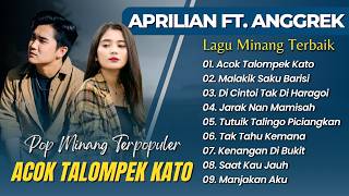 Download lagu APRILIAN FT ANGGREK  - ACOK TALOMPEK KATO - MALAKIK SAKU BARISI || LAGU MINANG TERBAIK mp3