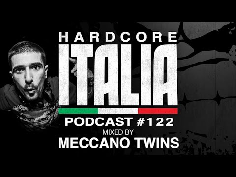 Hardcore Italia - Podcast #122 - Mixed by Meccano Twins