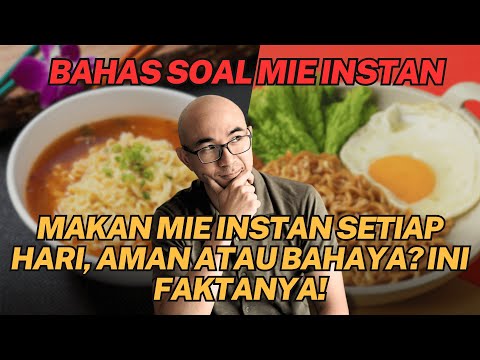 MAKAN MIE INSTAN SETIAP HARI, AMAN ATAU BAHAYA ? INI FAKTANYA !