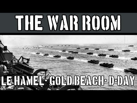 The War Room XVI: Le Hamel, Gold Beach, D-Day