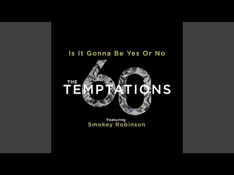 Is It Gonna Be Yes Or No online metal music video by THE TEMPTATIONS
