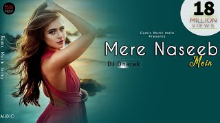 Mere Naseeb Mein (Remix) - DJ Dharak  Megha Chatte